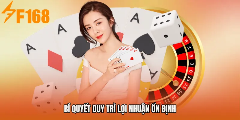 Bí quyết duy trì lợi nhuận ổn định Bí quyết duy trì lợi nhuận ổn định