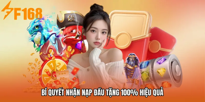 Bí quyết nhận Nạp đầu tặng 100% hiệu quả