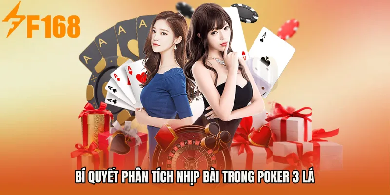 Bí quyết phân tích nhịp bài trong Poker 3 lá Bí quyết phân tích nhịp bài trong Poker 3 lá