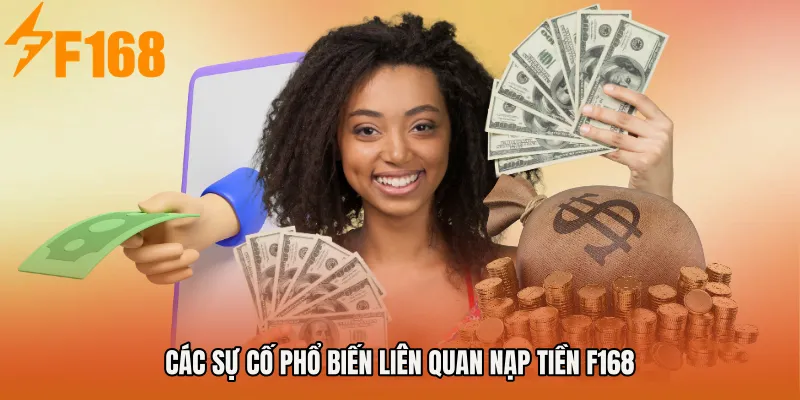 Các sự cố phổ biến liên quan Nạp tiền F168