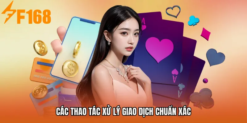Các thao tác xử lý giao dịch chuẩn xác