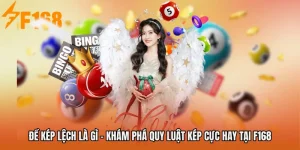 Đề Kép Lệch Là Gì - Khám Phá Quy Luật Kép Cực Hay Tại F168