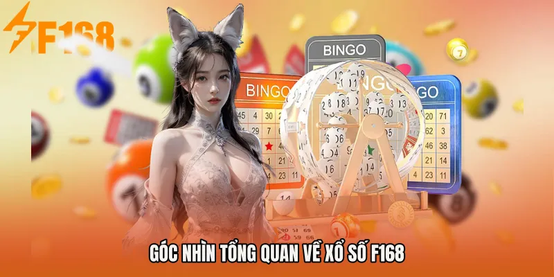 Góc nhìn tổng quan về Xổ số F168 Góc nhìn tổng quan về Xổ số F168