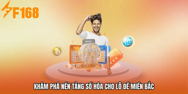 Khám phá nền tảng số hóa cho Lô đề miền bắc