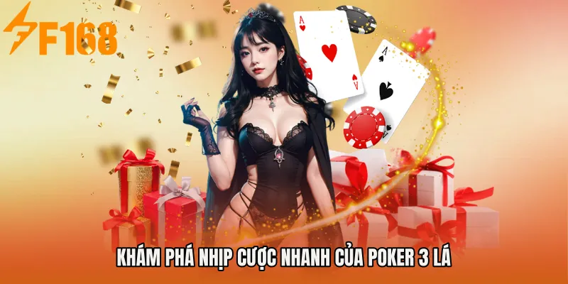 Khám phá nhịp cược nhanh của Poker 3 lá Khám phá nhịp cược nhanh của Poker 3 lá