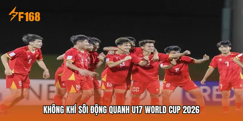 Không khí sôi động quanh U17 World Cup 2026 Không khí sôi động quanh U17 World Cup 2026