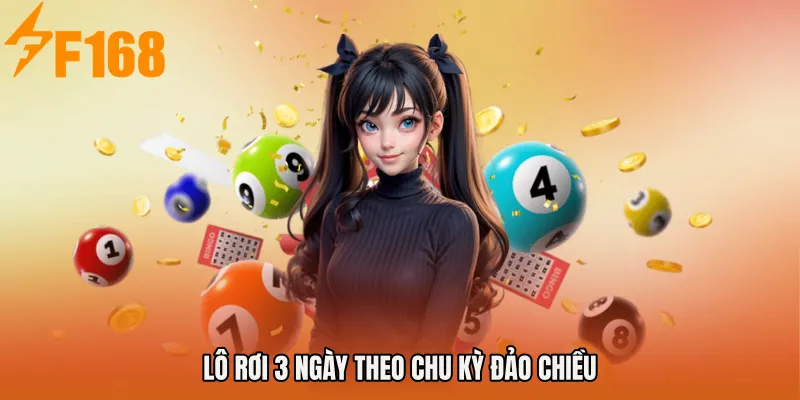 Lô rơi 3 ngày theo chu kỳ đảo chiều