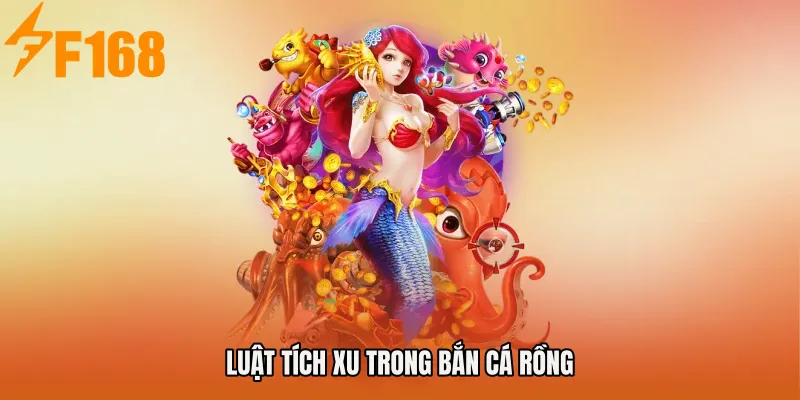 Luật tích xu trong Bắn cá Rồng Luật tích xu trong Bắn cá Rồng