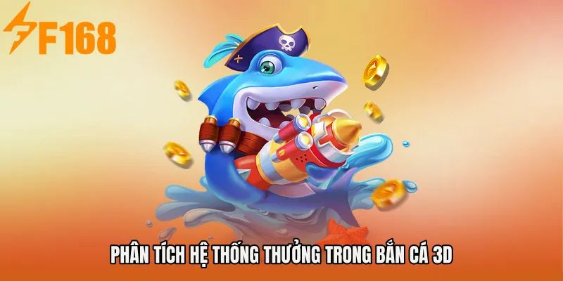 Phân tích hệ thống thưởng trong Bắn cá 3D Phân tích hệ thống thưởng trong Bắn cá 3D