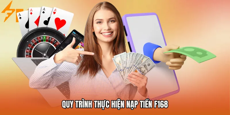 Quy trình thực hiện Nạp tiền F168