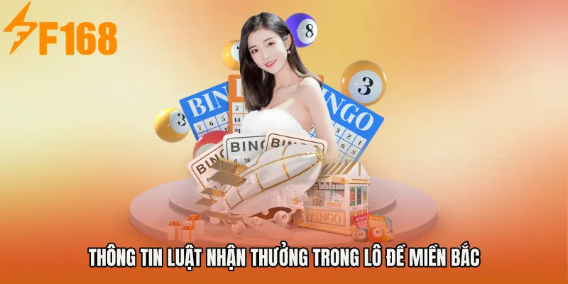 Thông tin luật nhận thưởng trong Lô đề miền bắc