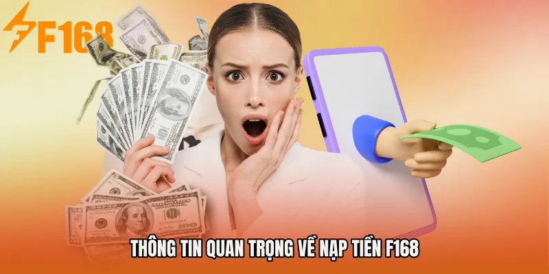 Thông tin quan trọng về Nạp tiền F168