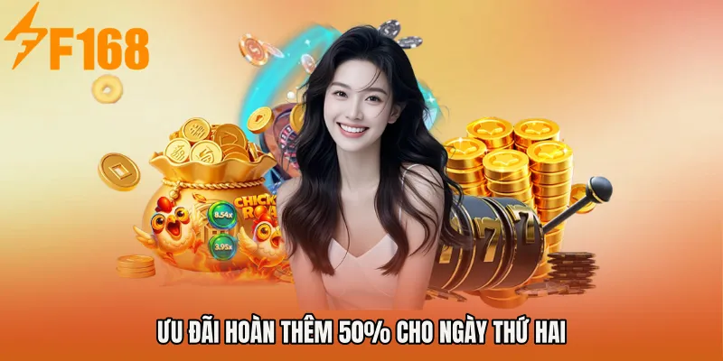 Ưu đãi hoàn thêm 50% cho ngày thứ hai